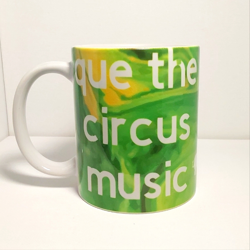 Hand Made Funny Crazy Life Coffee Tea Mug - Circus n fun - Dishwasher Safe-12 oz